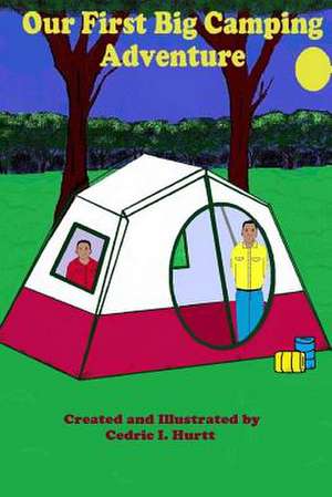 Our First Big Camping Adventure de Cedric I. Hurtt