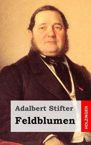 Feldblumen de Adalbert Stifter