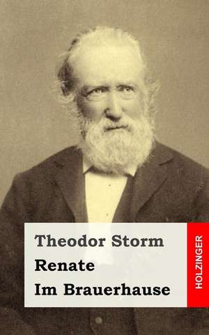 Renate / Im Brauerhause de Theodor Storm