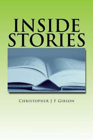 Inside Stories de Christopher J. F. Gibson