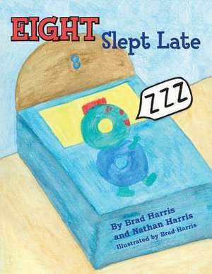 Eight Slept Late de Brad Harris