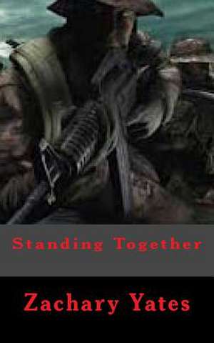 Standing Tegether de Zachary Matthew Yates