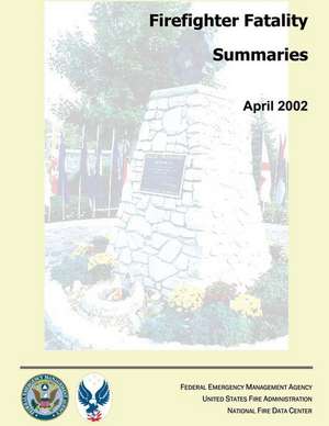 Firefighter Fatality Summaries de U. S. Fire Administration