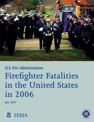 Firefighter Fatalities in the United States in 2006 de U. S. Department of Homeland Security