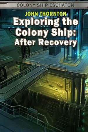 Exploring the Colony Ship de John Thornton