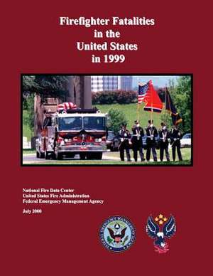 Firefighter Fatalities in the United States in 1999 de National Fire Data Center