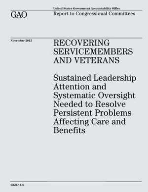 Recovering Servicemembers and Veterans de U. S. Government Accountability Office