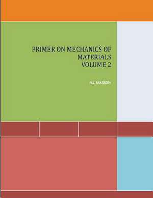 Primer on Mechanics of Materials Volume 2 de N. J. Masson