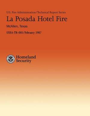 La Posada Hotel Fire- McAllen, Texas de U. S. Department of Homeland Security