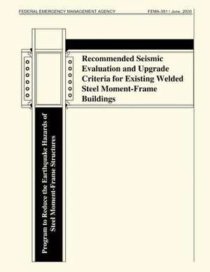 Recommended Seismic Evaluation and Upgrade Criteria for Existing Welded Steel Moment-Frame Buildings (Fema 351) de Federal Emergency Management Agency