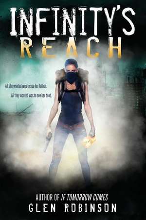 Infinity's Reach de Glen Robinson