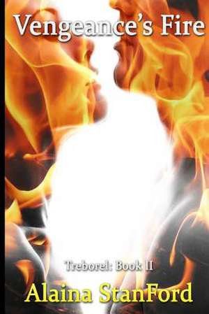 Vengeance's Fire de Alaina Stanford