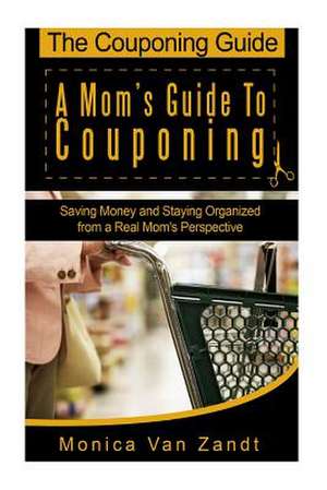 The Couponing Guide de Monica Van Zandt