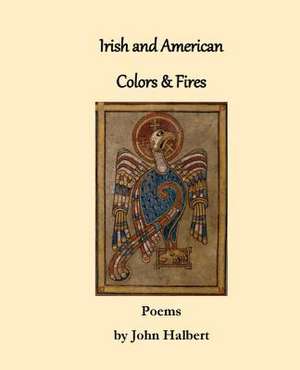 Irish and American Colors & Fires de MR John Halbert