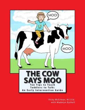 The Cow Says Moo de Vicky McErlean