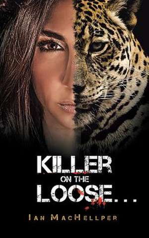 Killer on the Loose . . . de Ian Machellper