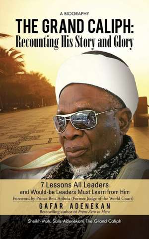 7 Lessons All Leaders and Would-Be Leaders Must Learn from Him de Gafar Adenekan