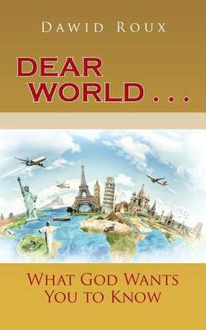 Dear World . . . de Dawid Roux