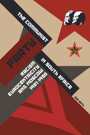 The Communist Party in South Africa de Mia Roth