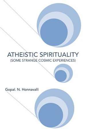 Atheistic Spirituality de Gopal N. Honnavalli