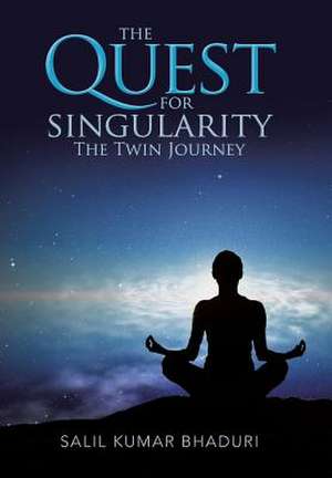 The Quest for Singularity de Salil Kumar Bhaduri