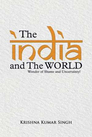 The India and the World de Krishna Kumar Singh