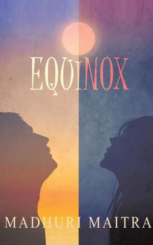 Equinox de Madhuri Maitra