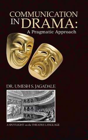 Communication in Drama de Dr Umesh S. Jagadale