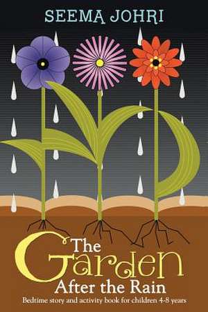 The Garden After the Rain de Seema Johri