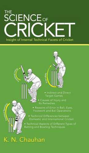 The Science of Cricket de K. N. Chauhan