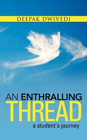 An Enthralling Thread de Deepak Dwivedi