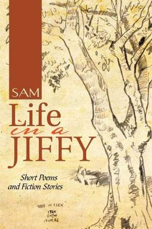 Life in a Jiffy de Sam