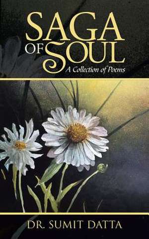 Saga of Soul de Dr Sumit Datta