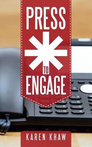 Press * to Engage de Karen Khaw