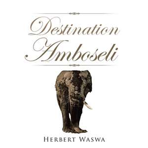 Destination Amboseli de Herbert Waswa