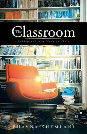 The Classroom de Bhavna Khemlani