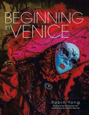 Beginning in Venice de Robin Yong