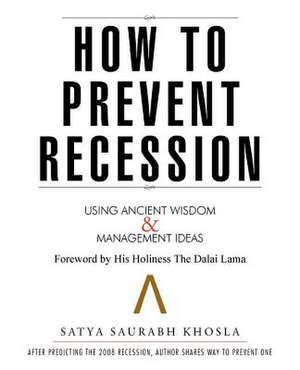 How to Prevent Recession de Satya Saurabh Khosla