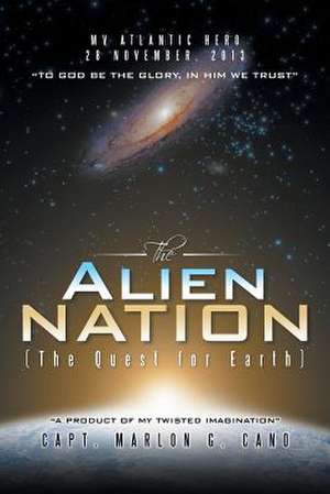 The Alien Nation de Capt Marlon G. Cano