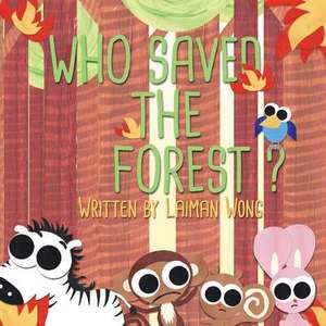 Who Saved the Forest? de Laiman Wong