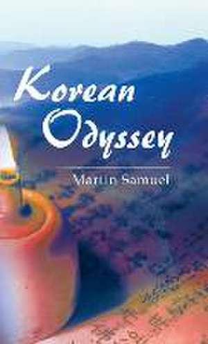 Korean Odyssey de Martin Samuel