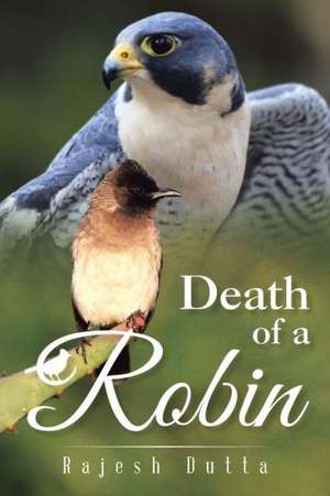 Death of a Robin de Rajesh Dutta