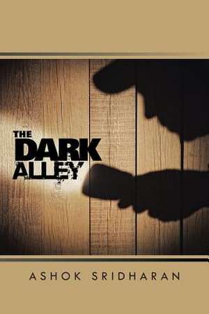 The Dark Alley de Ashok Sridharan