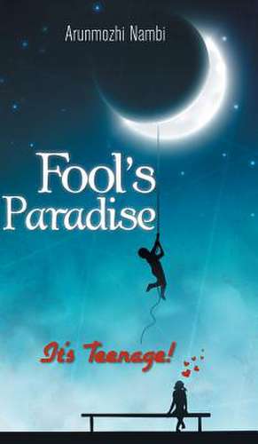 Fool's Paradise de Arunmozhi Nambi