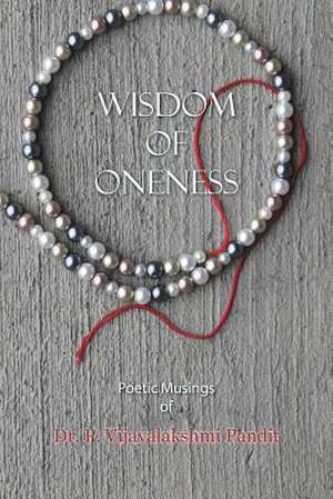 Wisdom of Oneness de Vijayalakshmi Pandit