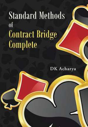 Standard Methods of Contract Bridge Complete de Dk Acharya