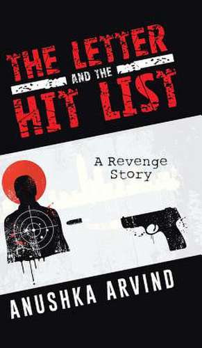 The Letter and the Hit List de Anushka Arvind