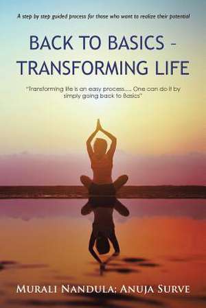 Back to Basics - Transforming Life de Murali Nandula