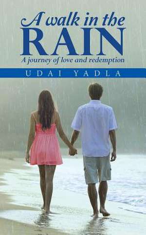 A Walk in the Rain de Udai Yadla