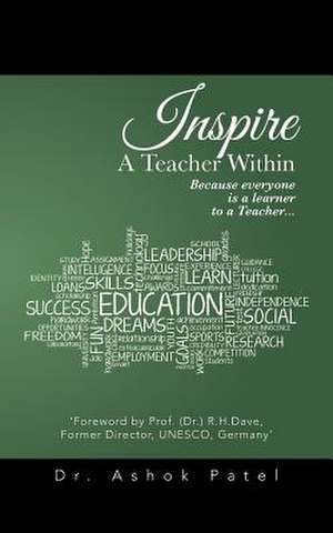 Inspire a Teacher Within de Dr Ashok Patel